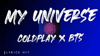 Coldplay X BTS - My Universe [ Lyrics ]