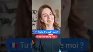 Tu te fous de moi ? Expression française 