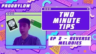 Logic Pro X Tutorial | TWO MINUTE TIPS EP 2 - Reverse Melody