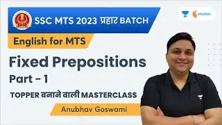 English | Fixed Prepositions | Part 1 | Knowledge and Practice | SSC MTS 2023 | Anubhav Goswami