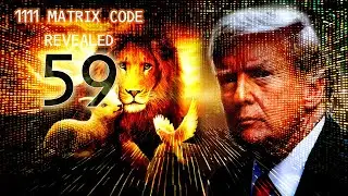1111 Matrix Code | # 59 | Trump, Kappy, Lion & Lamb Oh My!