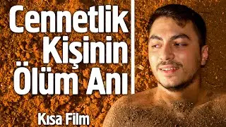 Cennetlik Kişinin Ölüm Anı - Kısa Film