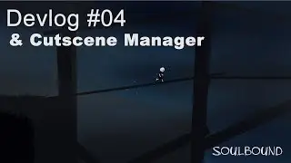 Soulbound Devlog #04 - ASÍ HICE MI CUTSCENE MANAGER