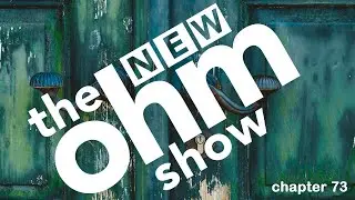 New Ohm Show #73 super dave