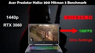 Acer Predator Helios 300 Hitman 3 Benchmark |How To Get More FPS In Hitman 3| Hitman 3 Best Settings