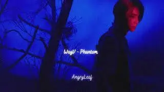 WayV - Phantom {slowed + reverb}