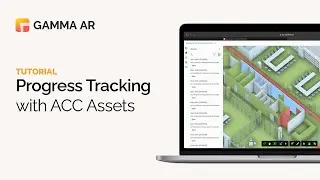 Autodesk Construction Cloud | GAMMA AR - Tutorial for Progress Tracking with ACC Assets