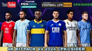 Pes 2021 Patch 2023 New Kits 2024 | Kitpack V4 23/24 | Cpk And Sider Version Football Life