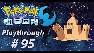 Pokémon Moon Playthrough Part 95: Ghosts and Fliers!