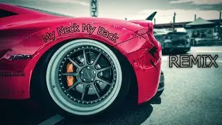 Sam Veller - My Neck My Back | Remix 2024