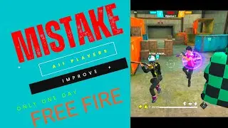 All players mistake only one day improvement #garenafreefire #newvideo #freefire #class10gamer