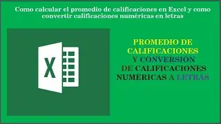 Como calcular promedio de calificaciones en Excel y como convertir calificaciones numérica en letras