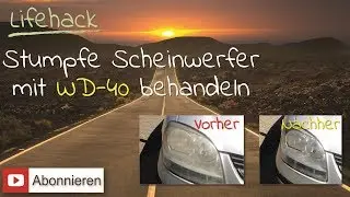 Stumpfe Scheinwerfer mit WD-40 Kriechöl aufbereiten