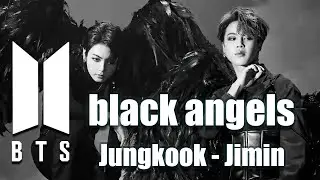 BTS - Jungkook - Jimin - Black Angels