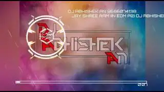 JAY SHREE RAM (IN EDM PART2) DJ ABHISHEK AN