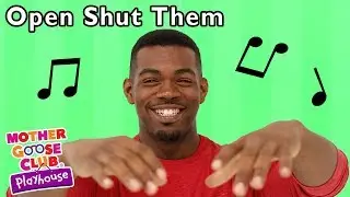 Open Shut Them + More | Mother Goose Club Nursery Playhouse Songs & Rhymes