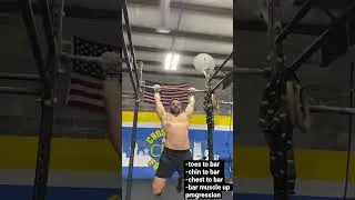 progression of toes to bar, chin to bar, chest to bar, bar muscle up.