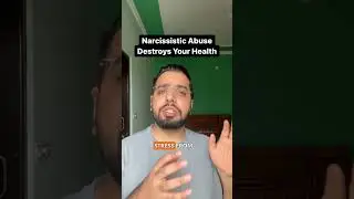 Narcissistic Abuse Destroys Your Health 