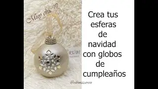 Esferas de navidad con globos de cumpleaños recicladas