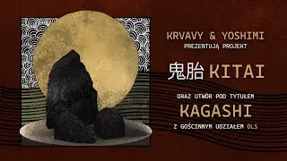 Krvavy & Yoshimi - Kagashi (gośc. Ols) / Kitai 鬼胎