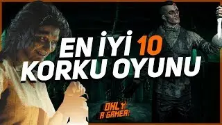 Tüm Zamanların En İyi 10 Korku Oyunu!