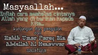 Kunjungan Dan Pengajian Dari Habib Umar Faruq Bin Abdullah Al Munawwar