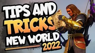 New World 2022 - Tips and Tricks You Need to Know!