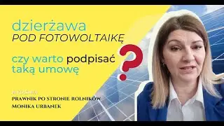 Dzierżawa pod fotowoltaikę i wiatraki. Czy warto oddać ziemię? OPINIA PRAWNIKA