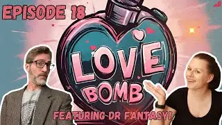Love Bomb p 18 Ft Dr Fantasy