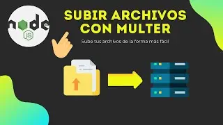 Como subir archivos al servidor en Nodejs con Multer