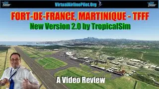 [MSFS2020] | FORT-DE-FRANCE INTERNATIONAL AIRPORT, MARTINIQUE - V2.0 by TROPICALSIM | A VIDEO REVIEW