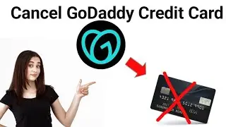 How to Cancel GoDaddy Credit Card 2025