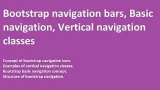 Bootstrap navigation bars | definition of navigation | classes | vertical navigation bars