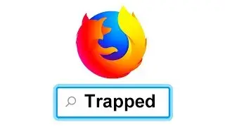 Trapped in Mozilla Firefox