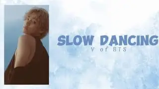 Slow Dancing - V of BTS (romanized lyrics)