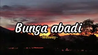 Bunga Abadi - Rio Clappy | Weswey (Cover) | Lirik