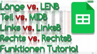 Länge, Links, Rechts, Teil vs. LenB, MidB, LinksB, RechtsB Funktion - Google Sheets Tutorial
