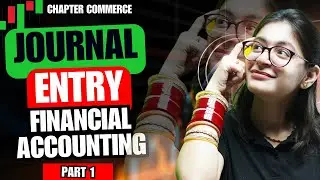 Introduction To Journal Entries | Complete Basics With Example | Part 1 | Financial Accounting