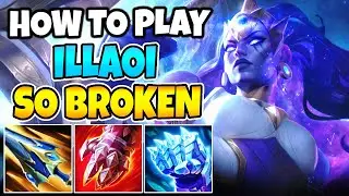 ILLAOI IS SO BROKEN | HOW TO PLAY ILLAOI TOP & CARRY | Best Build & Runes | League of Legends