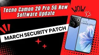 Tecno Camon 20 Pro New Software Update