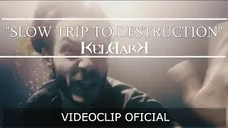 KELDARK - Slow Trip To Destruction (OFFICIAL VIDEO)