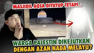 VIRAL!!  AZAN MELAYU DI AL AQSA MENGEJUTKAN WARGA PALESTIN