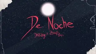 Dark Long x Zanner Bleys - De Noche