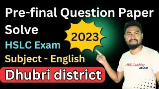 Pre-final English Question Paper Dhubri district 2023 Solution #abccoachingassam