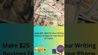 WORK FROM HOME Make $25 - $50 Per Hour Writing Reviews Of Apps On Your Phone Or Tablet