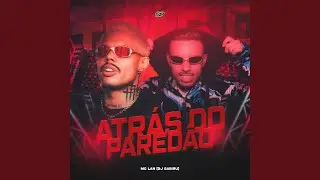 ATRÁS DO PAREDÃO