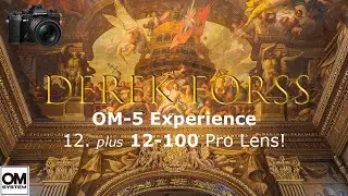 OM 5 Experience 12 with 12-100 Pro Lens