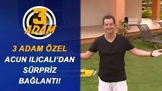 Acun Ilıcalı'dan Stüdyoya Sürpriz Bağlantı! | 3 Adam Özel
