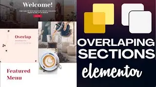 Overlapping Sections In Elementor (Quick & Easy) | WordPress Tutorial