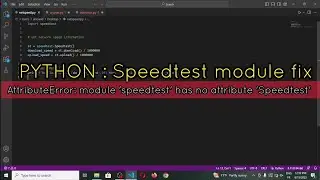 Fix Speedtest, AttributeError: no attribute Speedtest